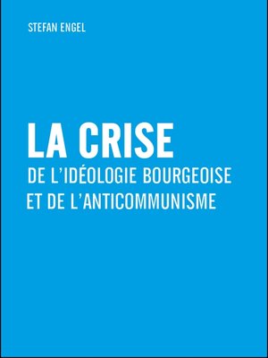 cover image of La crise de l'idéologie bourgeoise et de l'anticommunisme